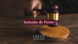 Saiba como funciona uma imissão de posse de imóveis arrematados em leilão nesse artigo exclusivo Leite Advogados.